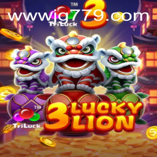 Discover the Thrills of 3LUCKYLION at JG779.COM Oficial Slots Brasil #1
